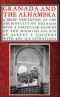 [Gutenberg 64620] • Granada and the Alhambra / A brief description of the ancient city of Granada, with a particular account of the Moorish palace